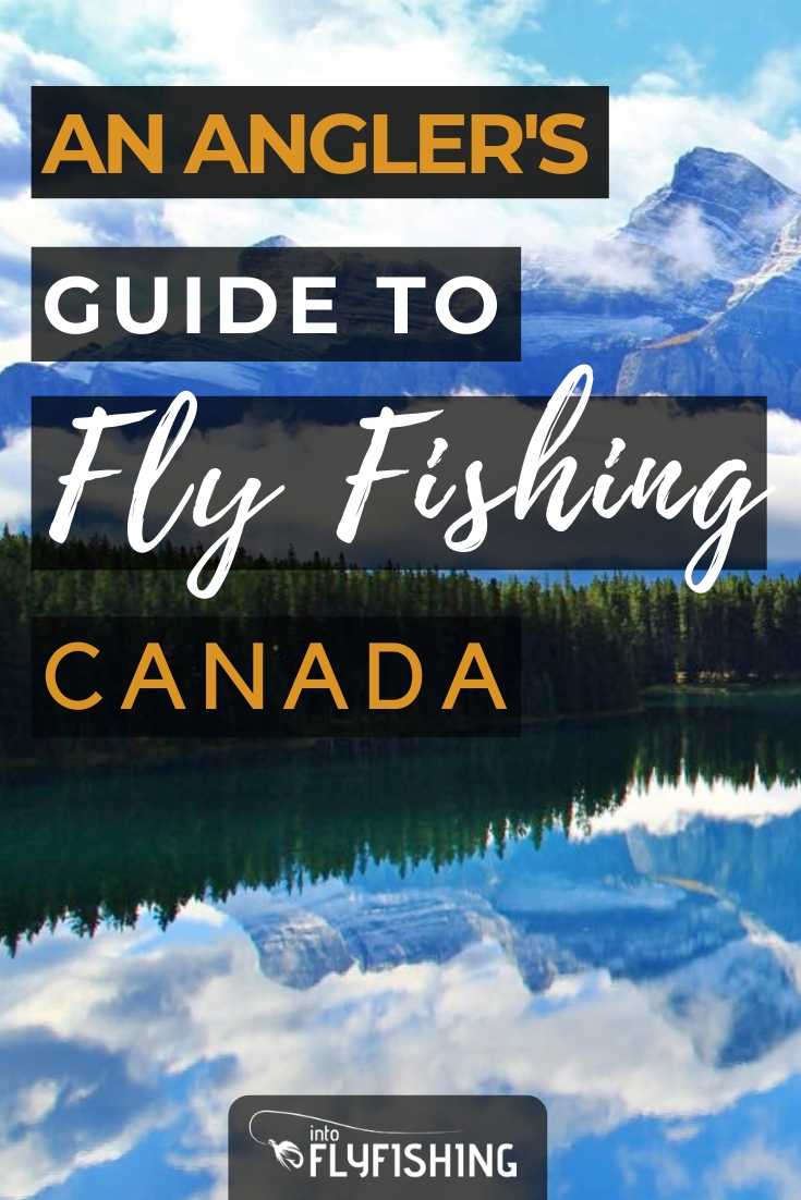 Fly Fishing in Canada: An Angler's Guide - Into Fly Fishing