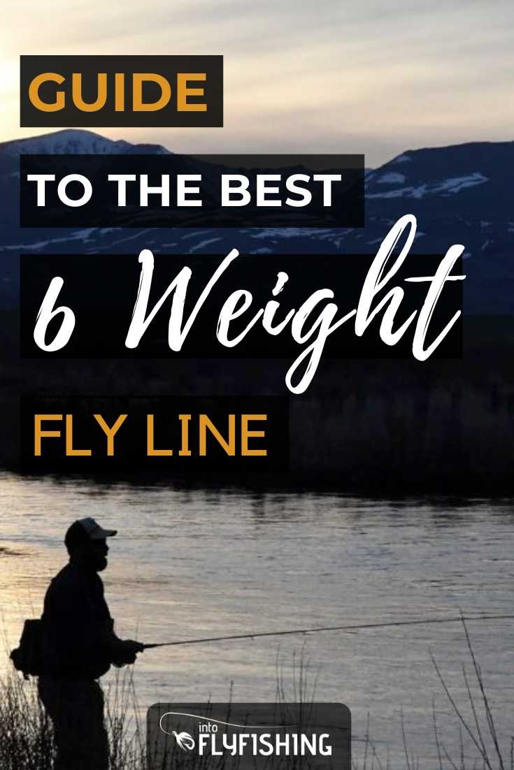 Best 6 Weight Fly Line in 2023 - Into Fly Fishing