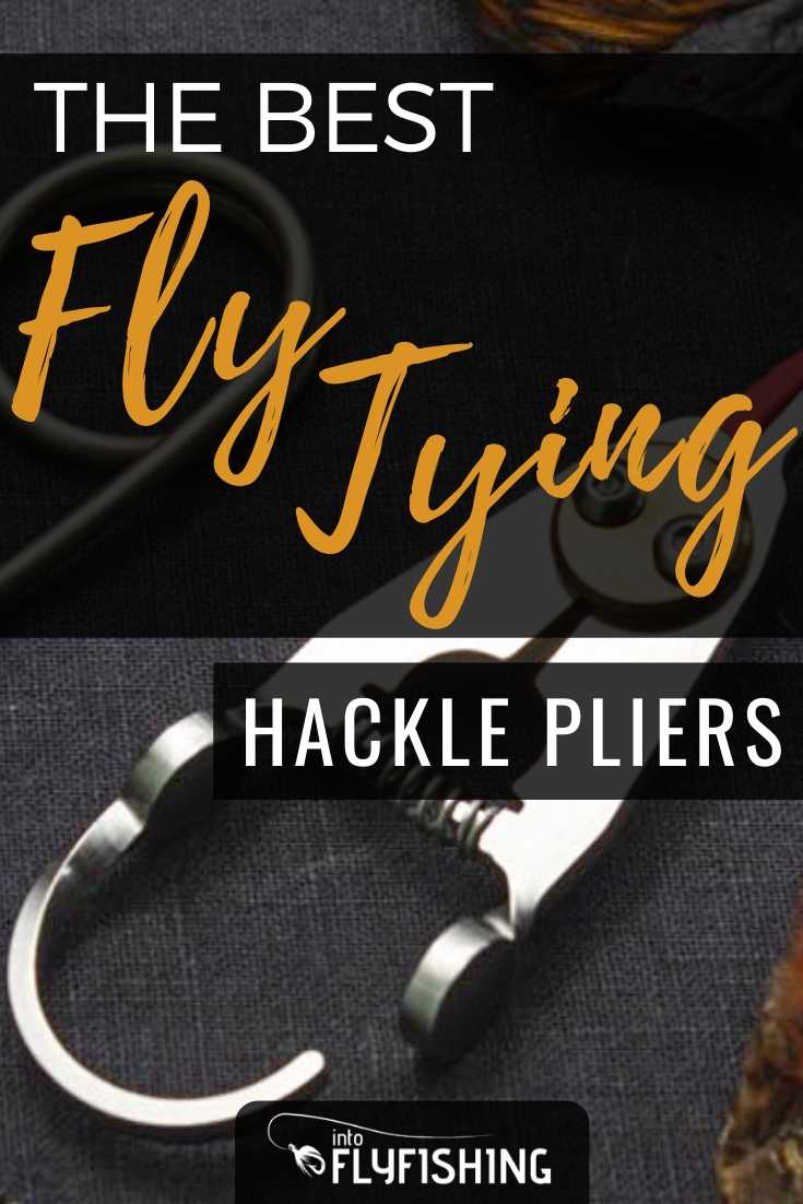 Best Hackle Pliers for Fly Tying (2023 Buyer's Guide) Into Fly Fishing