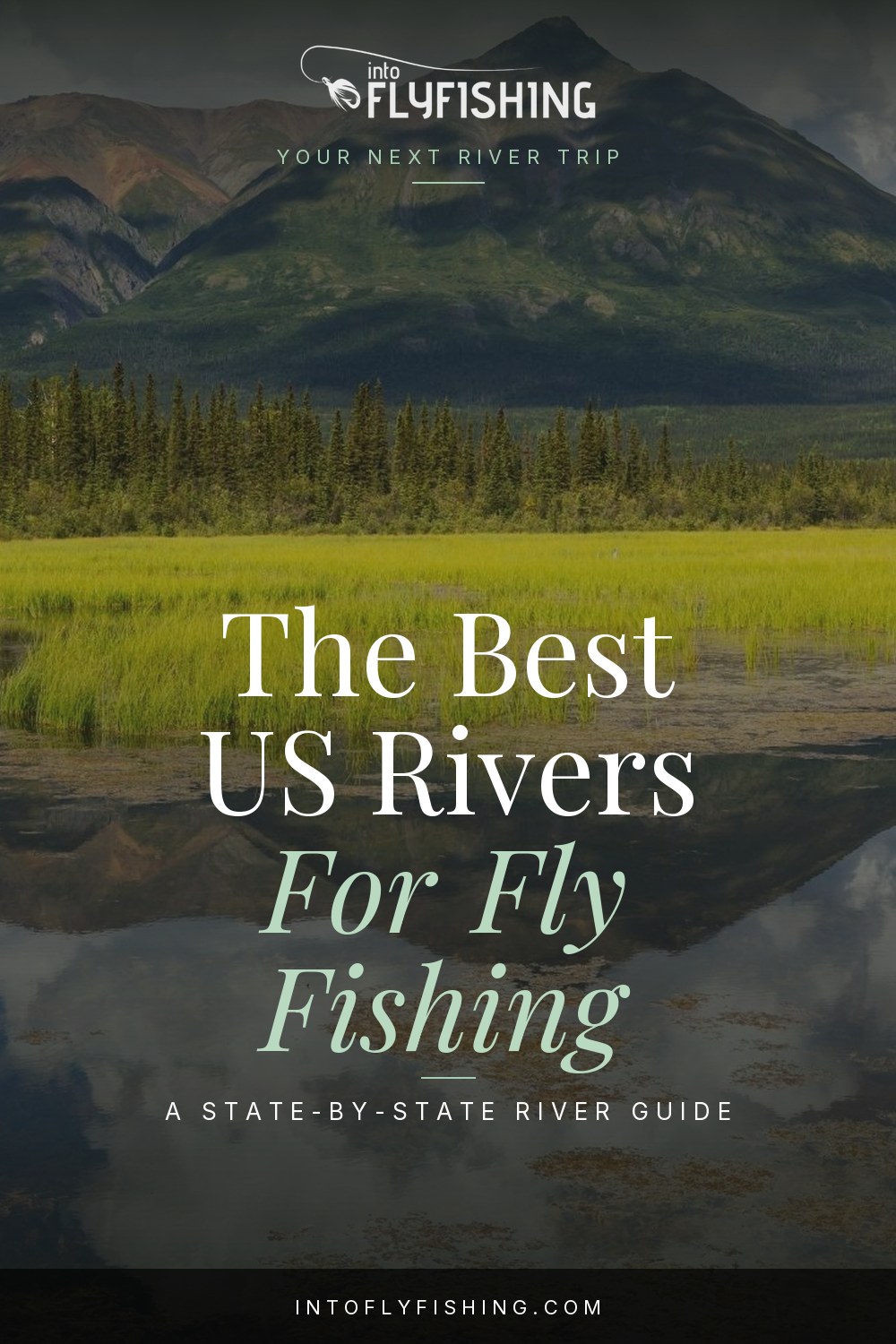 The Best US Rivers For Fly Fishing, over a mountain and water scene in Alaska.