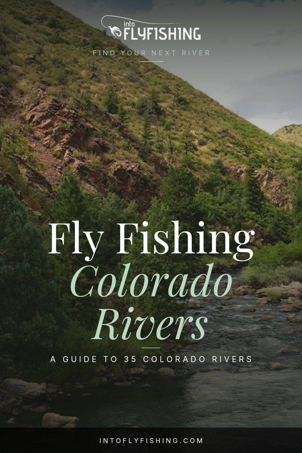 Colorado river guide pin with the headline Fly Fishing Colorado Rivers over a photograph of the South Platte River in Colorado.