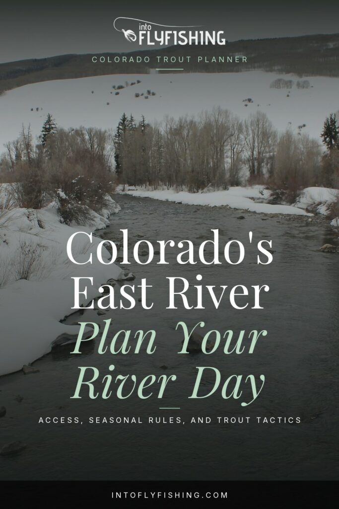 Colorado East River fishing trip planner text over a winter river photograph.